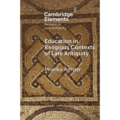 Education in Religious Contexts of Late Antiquity