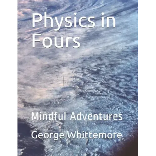 Physics in Fours: Mindful Adventures