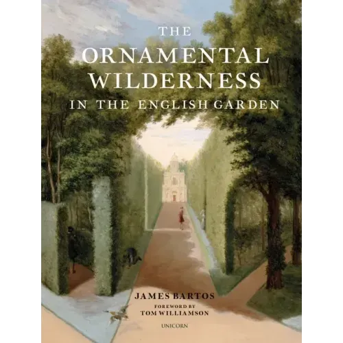The Ornamental Wilderness in the English Garden