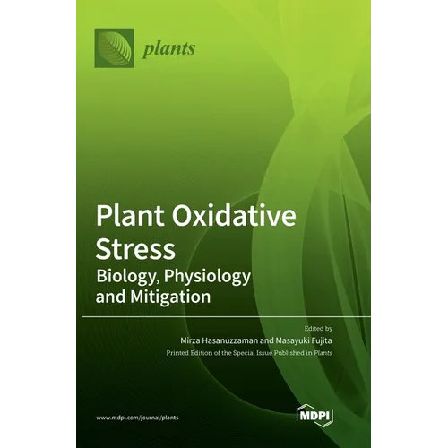 Plant Oxidative Stress: Biology, Physiology and Mitigation
