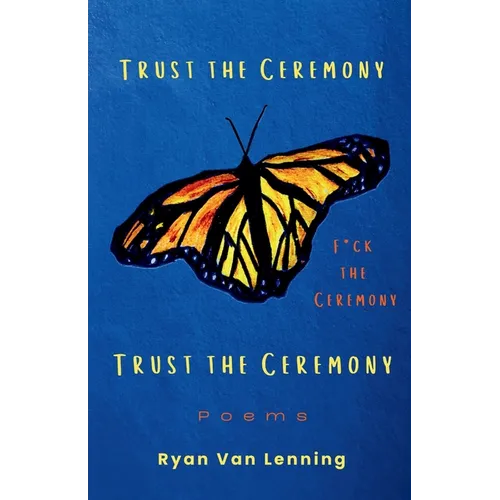 Trust the Ceremony, F*ck the Ceremony, Trust the Ceremony