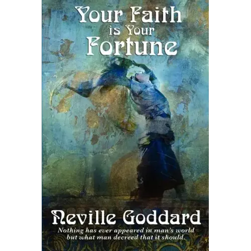 Your Faith Is Your Fortune