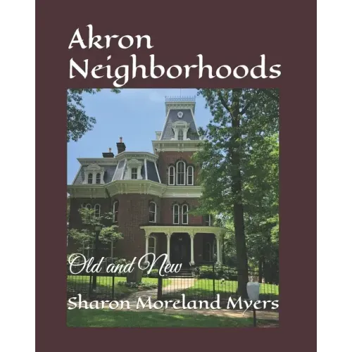Akron Neighborhoods: Old and New
