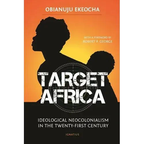 Target Africa: Ideological Neocolonialism in the Twenty-First Century