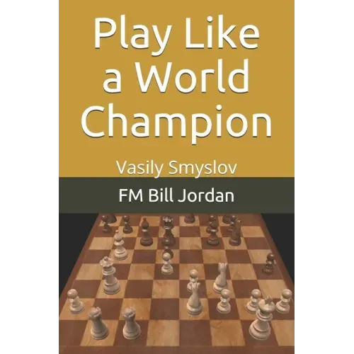 Play Like a World Champion: Vasily Smyslov