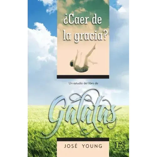 Galatas: ¿Caer de la gracia?