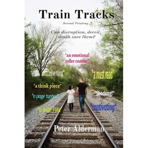 Train Tracks: Second Printing Can disruption, deceit, death save them?