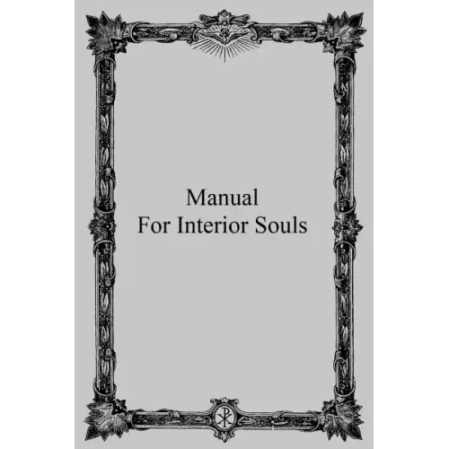 Manual for Interior Souls: A Collection of Unpublished Writings