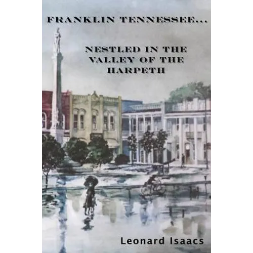 Franklin Tennessee... Nestled in the Valley of the Harpeth