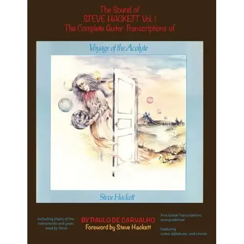Voyage of the Acolyte: The Sound of Steve Hackett Vol. 1: In continuation of "The Sound of Steve Hackett: A Selection of Guitar Transcription