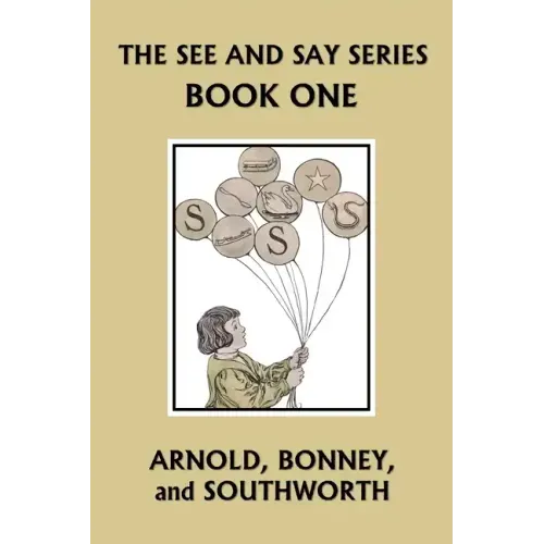 The See and Say Series BOOK ONE (Color Edition) (Yesterday's Classics)