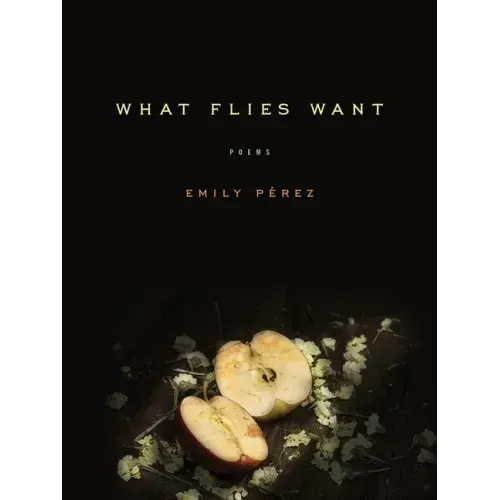 What Flies Want: Poems