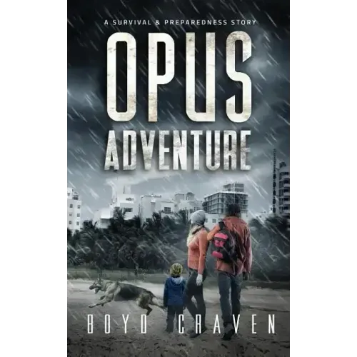 Opus Adventure: A Survival and Preparedness Story