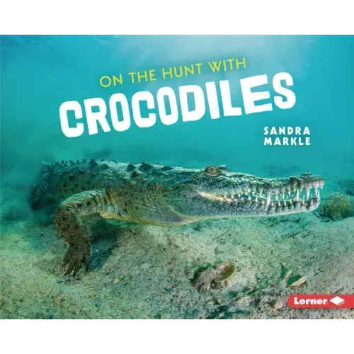 On the Hunt with Crocodiles