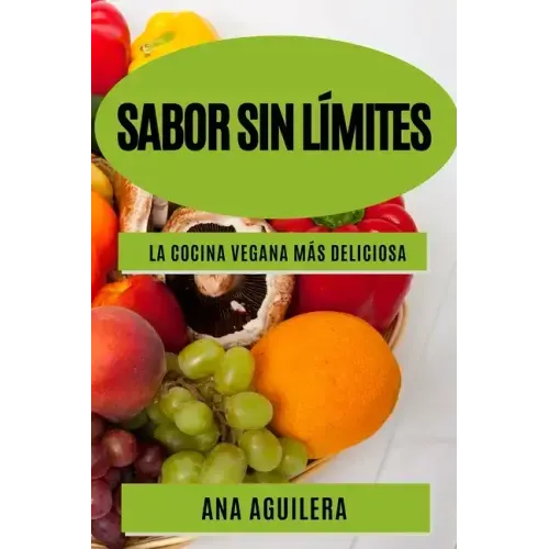 Sabor sin límites: La cocina vegana más deliciosa