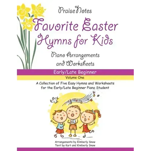 Favorite Easter Hymns for Kids (Volume 1): A Collection of Five Easy Hymns for the Early Beginner Piano Student