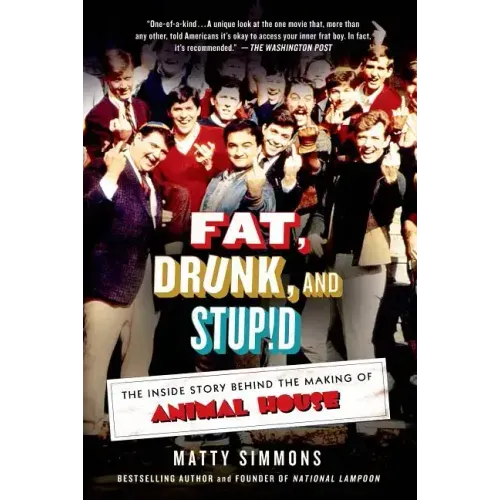 Fat, Drunk, and Stupid