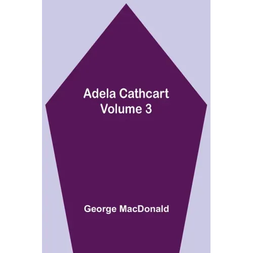 Adela Cathcart, Volume 3