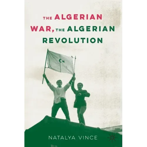 The Algerian War, the Algerian Revolution