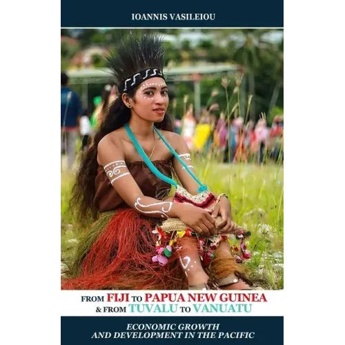 From Fiji to Papua New Guinea and from Tuvalu to Vanuatu: Economic Growth and Development in the Pacific