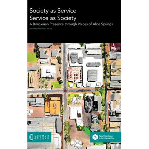 Society as Service/Service as Society: A Bordieuan Presence through Voices of Alice Springs