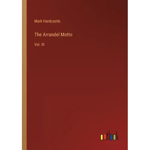 The Arrandel Motto: Vol. III