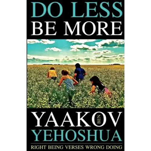 Do Less Be More: Right Being Verses Wrong Doing