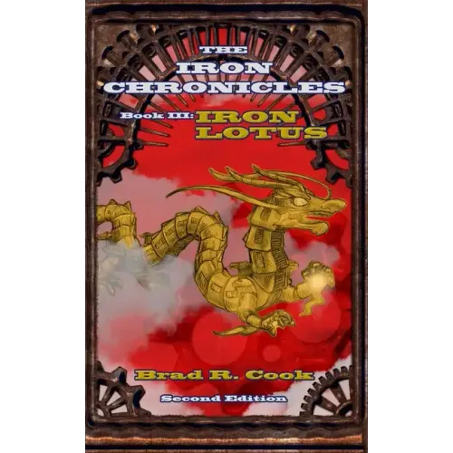 Iron Lotus Book III of The Iron Chronicles (Second Edition)