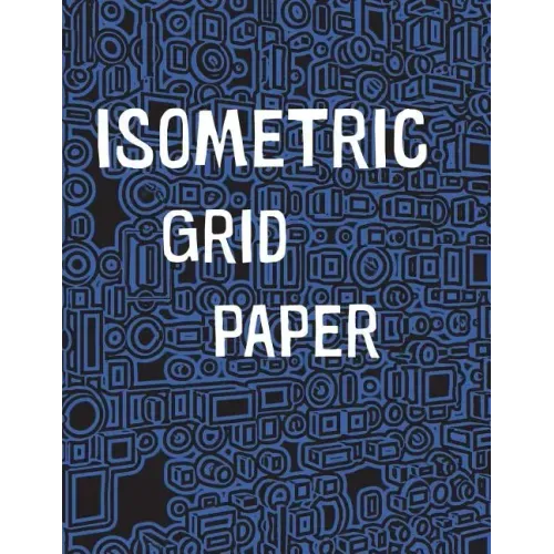 Isometric Grid Paper: 1/4" isometric graph paper, 8 1/2 x 11 inches, 200 pages