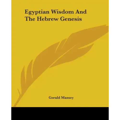 Egyptian Wisdom And The Hebrew Genesis