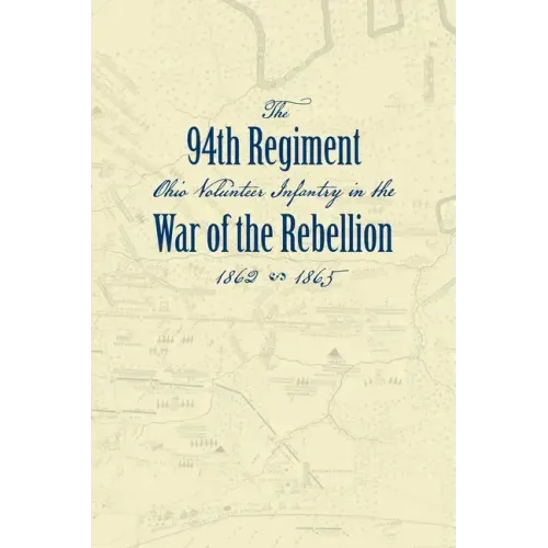 Record of the Ninety-Fourth Regiment, Ohio Volunteer Infantry, in the War of the Rebellion