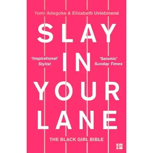 Slay in Your Lane: The Black Girl Bible