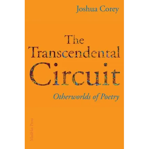The Transcendental Circuit: Otherwolds of Poetry