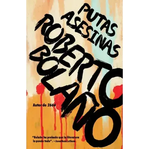 Putas Asesinas / Putas Asesinas: The Best of Bolaño
