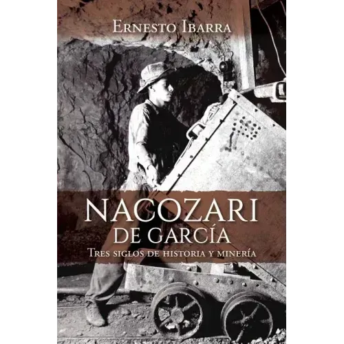 Nacozari de García: Tres siglos de historia y minería