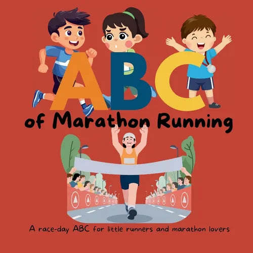 ABC of Marathon Running: The Alphabet Book for Little Runners, Race Day Fans and Marathon Families