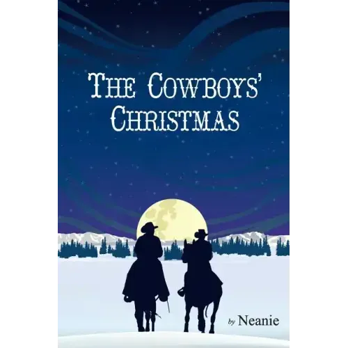 The Cowboys' Christmas: An Original Story