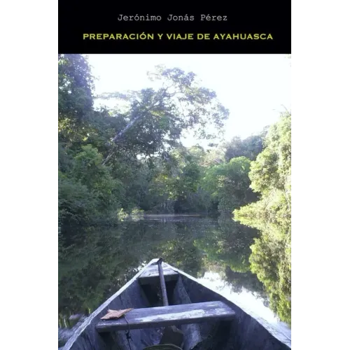 Preparación y Viaje de Ayahuasca