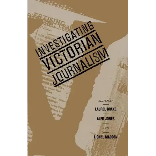Investigating Victorian Journalism
