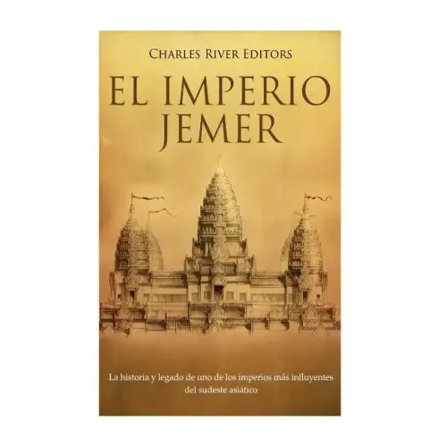 El Imperio jemer: La historia y legado de uno de los imperios más influyentes del sudeste asiático