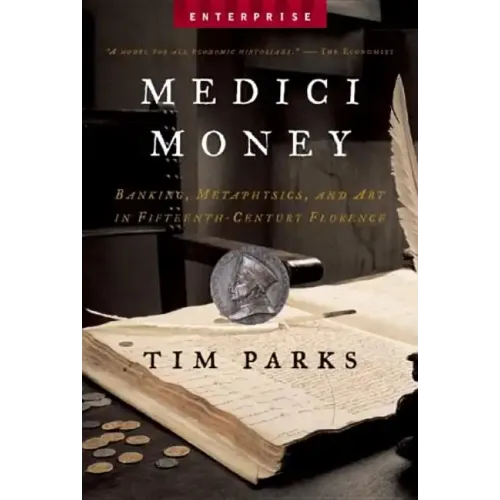 Medici Money: Banking, Metaphysics, and Art in Fifteenth-Century Florence