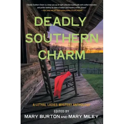 Deadly Southern Charm: A Lethal Ladies Mystery Anthology