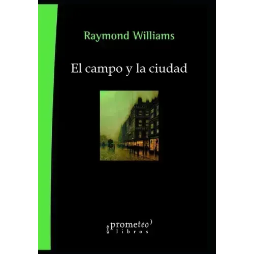 El campo y la ciudad: Del siglo XVI al XX