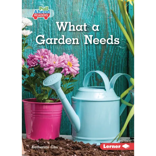 What a Garden Needs