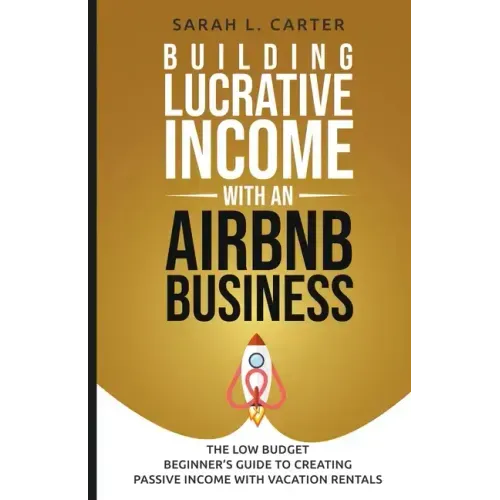 Building Lucrative Income with an Airbnb Business