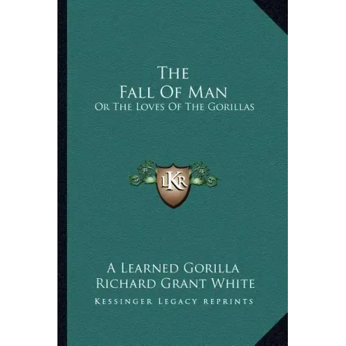 The Fall of Man: Or the Loves of the Gorillas