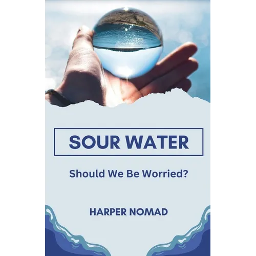 Sour Water: Should We Be Worried?
