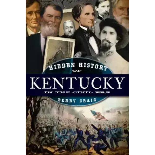 Hidden History of Kentucky in the Civil War