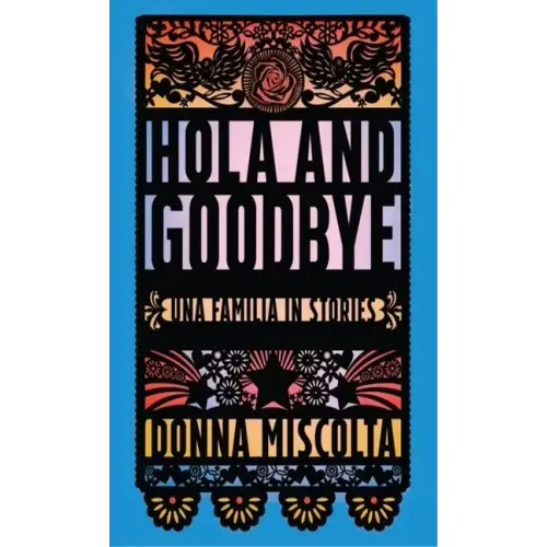 Hola and Goodbye: Una Familia in Stories