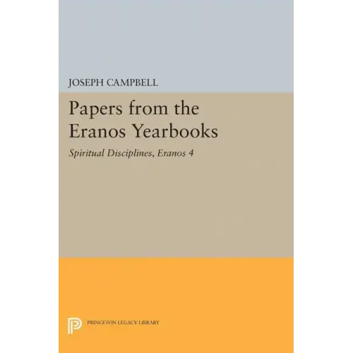 Papers from the Eranos Yearbooks, Eranos 4: Spiritual Disciplines